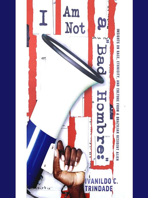 Title details for I Am Not a Bad Hombre by Ivanildo C. Trindade - Available